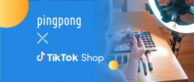 PingPong与TikTok Shop达成合作 支持卖家跨境全站点收款